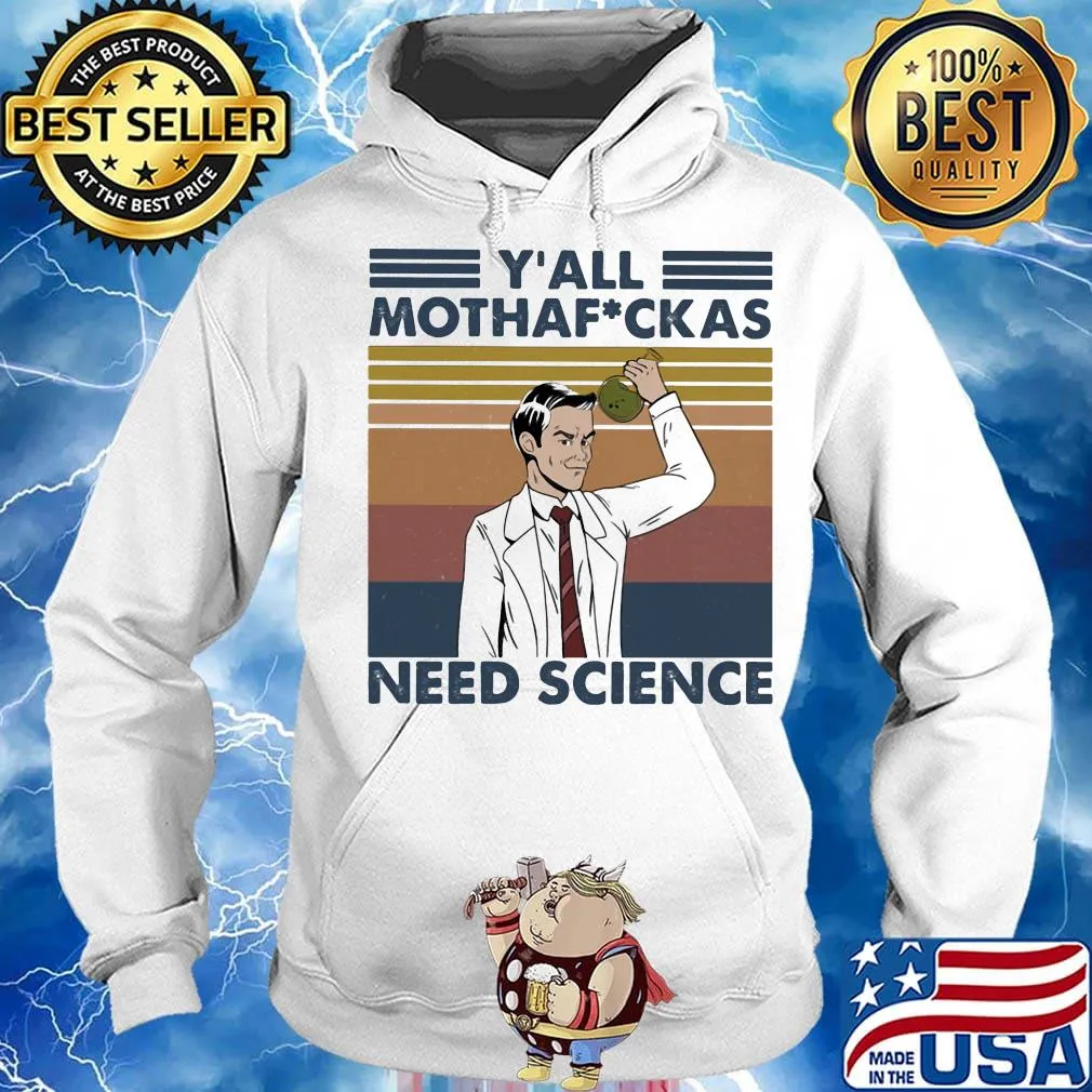 Y'all motha fuckas need science vintage retro s Hoodie