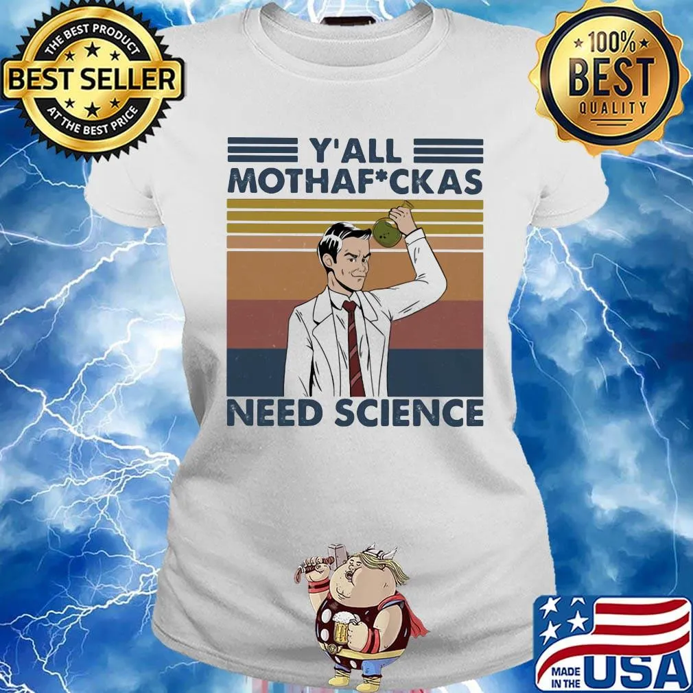 Y'all motha fuckas need science vintage retro s Ladies tee
