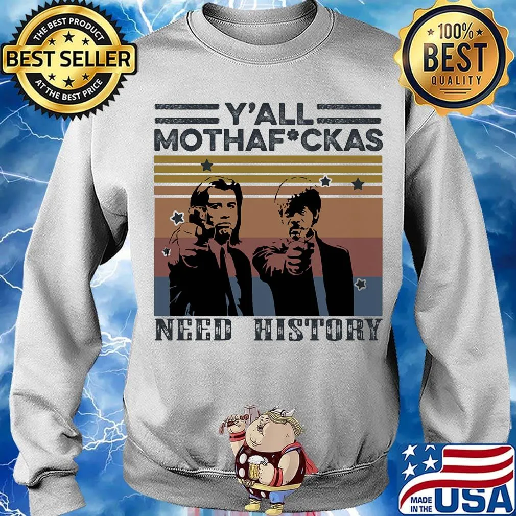 Y'all mothafuckas need history vintage retro s Sweater