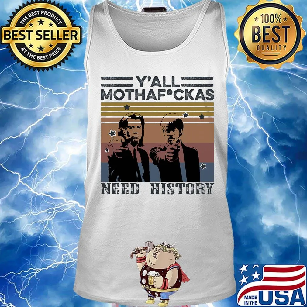 Y'all mothafuckas need history vintage retro s Tank top