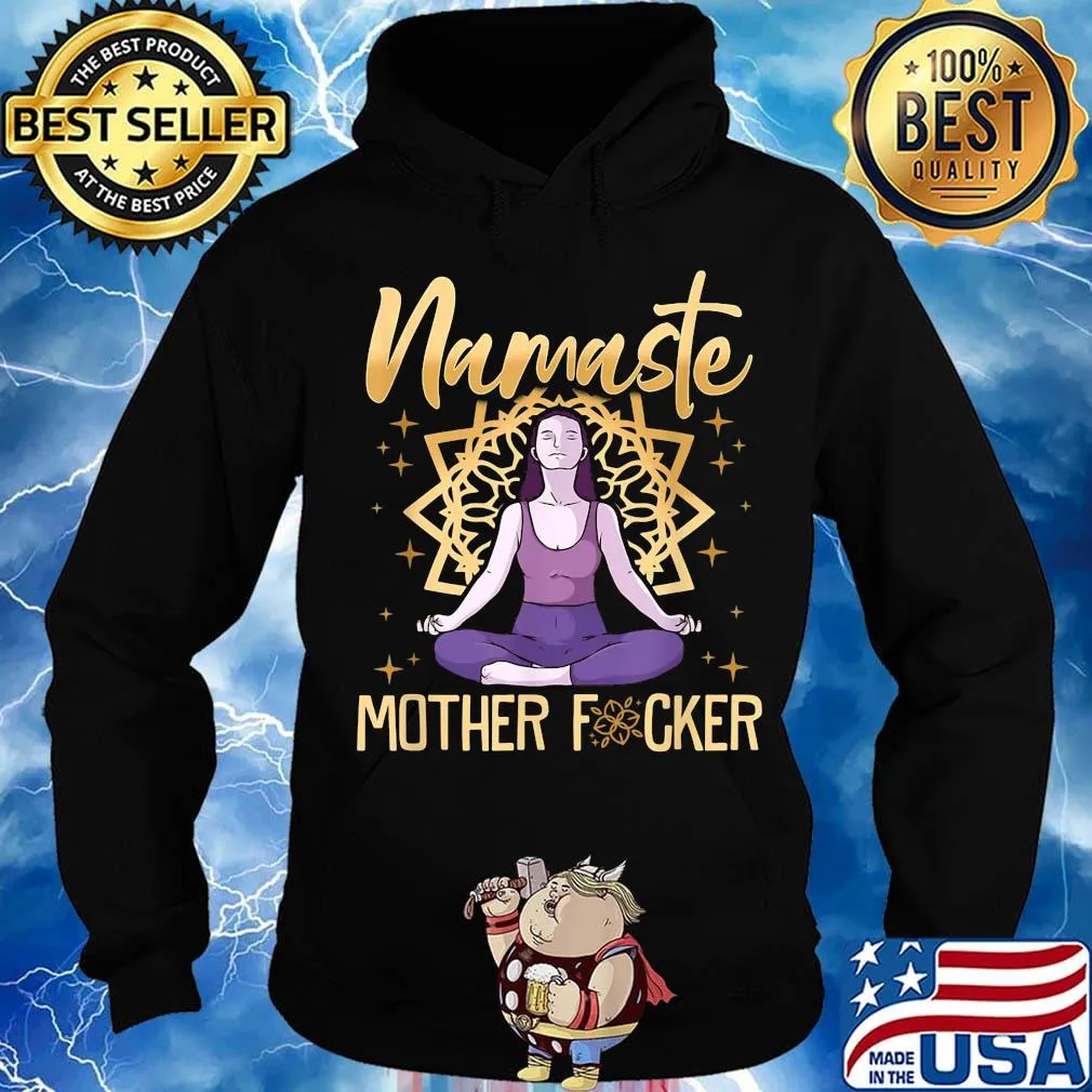 Yoga chill namaste mother fucker s Hoodie