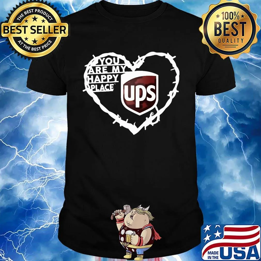 You are my happy place ups heart shirt