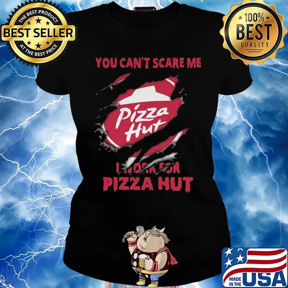 You can't scare me i work for pizza hut black s Ladies tee