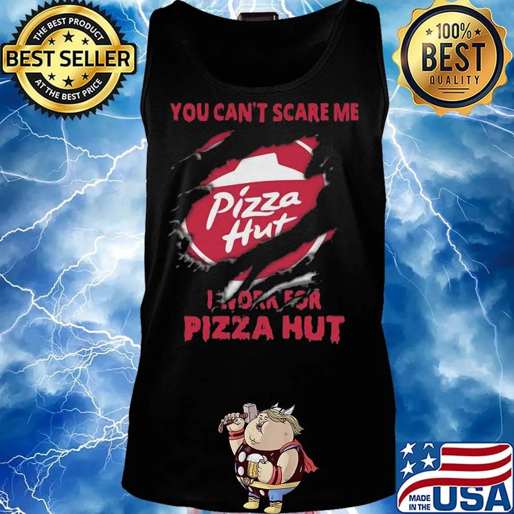 You can't scare me i work for pizza hut black s Tank top