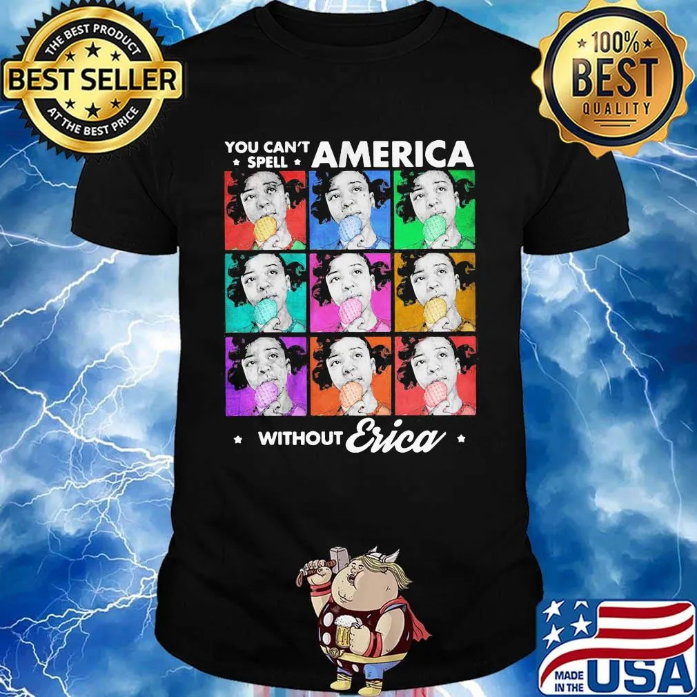 You can't spell america without erica vintage 2020 shirt