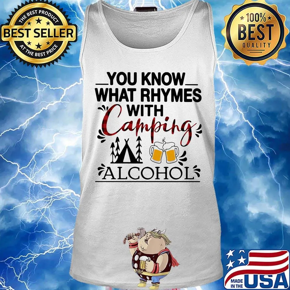 You know what rhymes with camping alcohol 2020 s Tank top