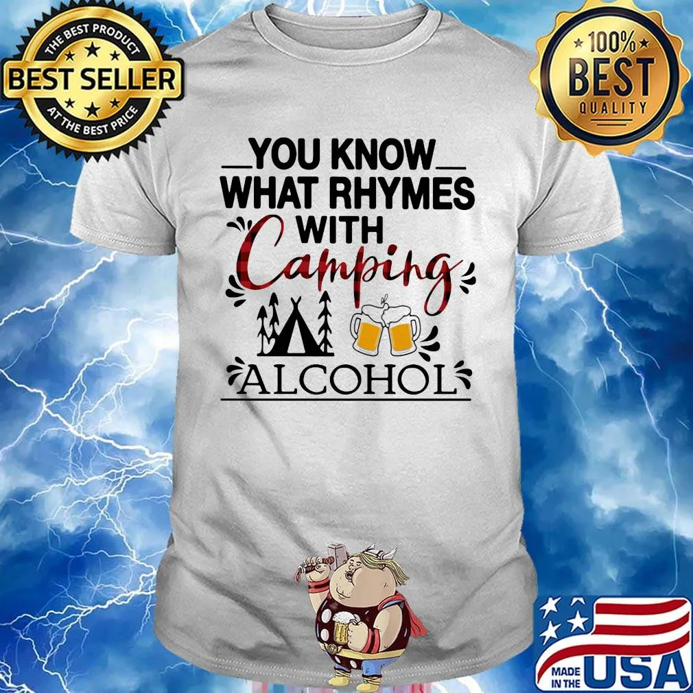 You know what rhymes with camping alcohol 2020 shirt