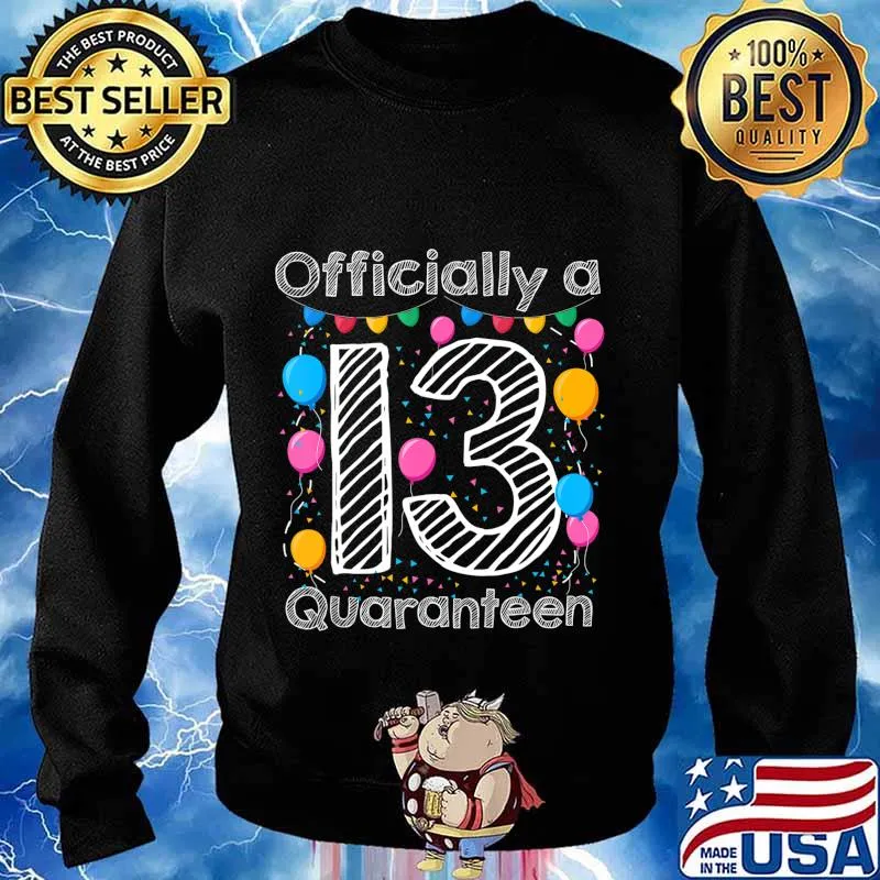 13th birthday officially a quaranteen teenager 13 years old T-Shirt Sweater