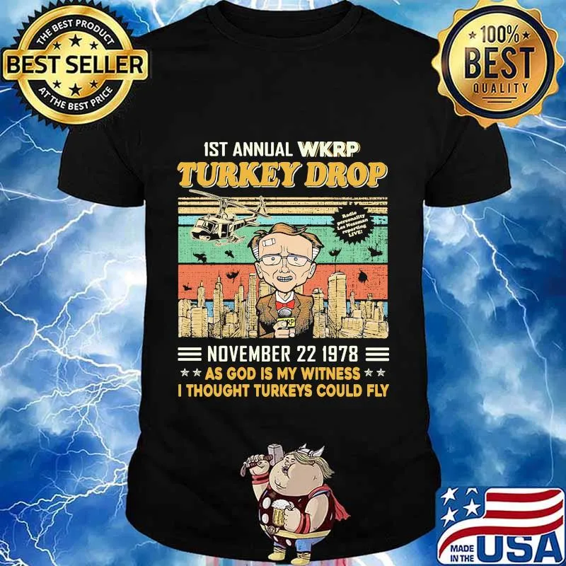 1st annual wkrp turkey drop november 22 1978 as god is my witness i thought turkeys could fly vintage retro black shirt