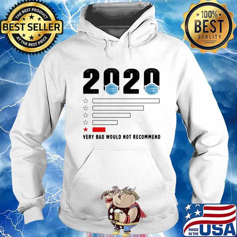 2020 VERY BAD WOULD NOT RECOMMEND MASK SHIRT Hoodie