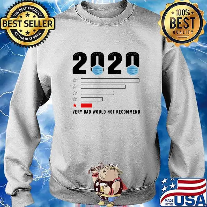 2020 VERY BAD WOULD NOT RECOMMEND MASK SHIRT Sweater