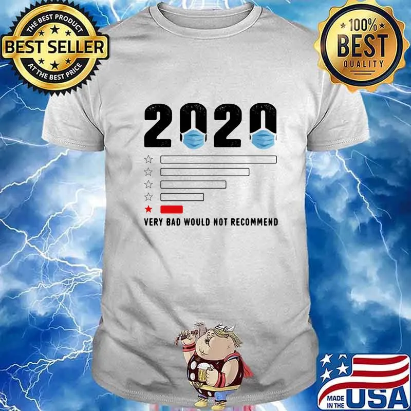 2020 VERY BAD WOULD NOT RECOMMEND MASK SHIRT