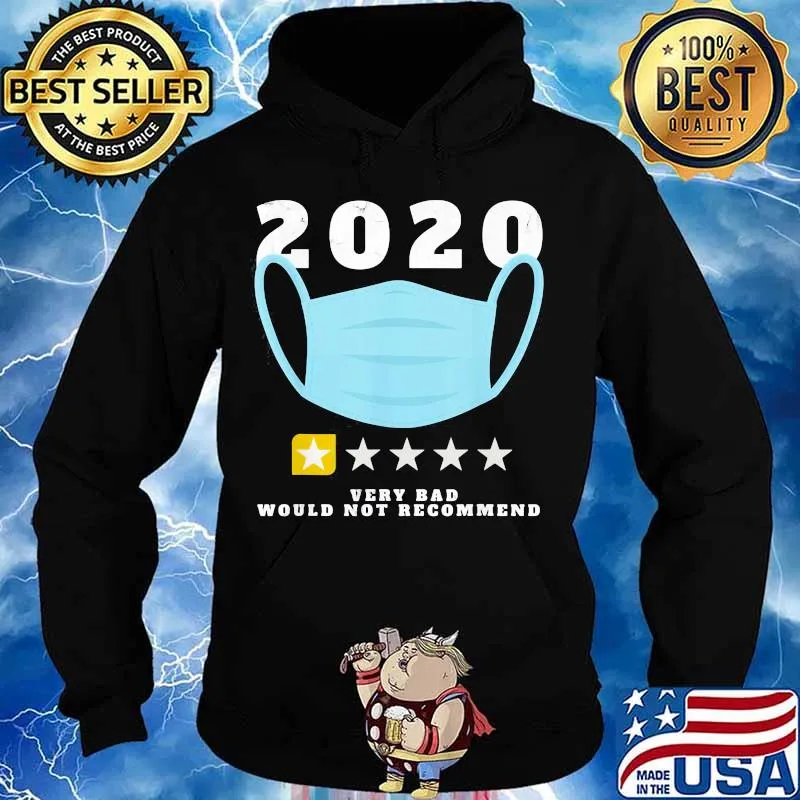 2020 Very Bad Would Not Recommend One Star Rating Mask Shirt Hoodie