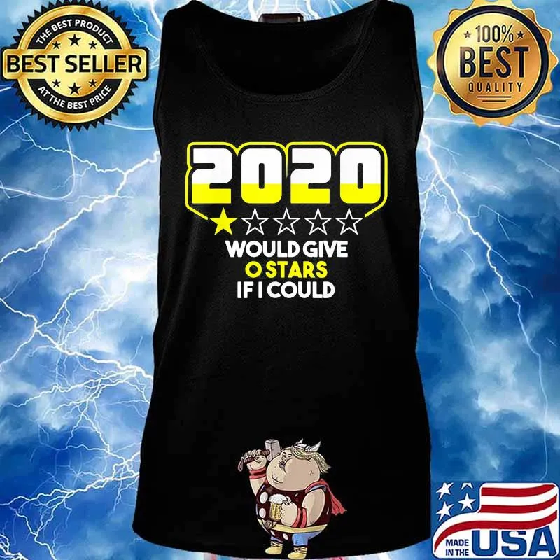 2020 would give 0 stars if i could s Tank top