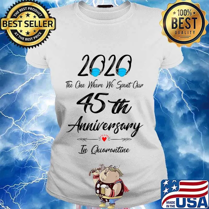 45th Wedding Anniversary Quarantined 2020 For Wife Husband T-Shirt Ladies tee