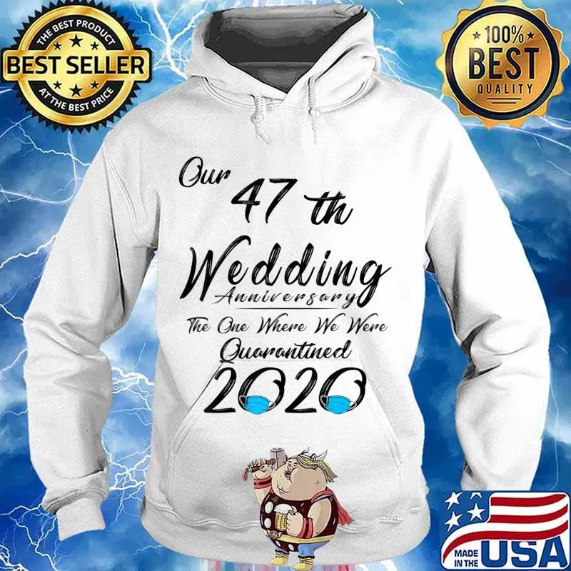 47th Wedding Anniversary Couples Him Her Quarantined 2020 T-Shirt Hoodie