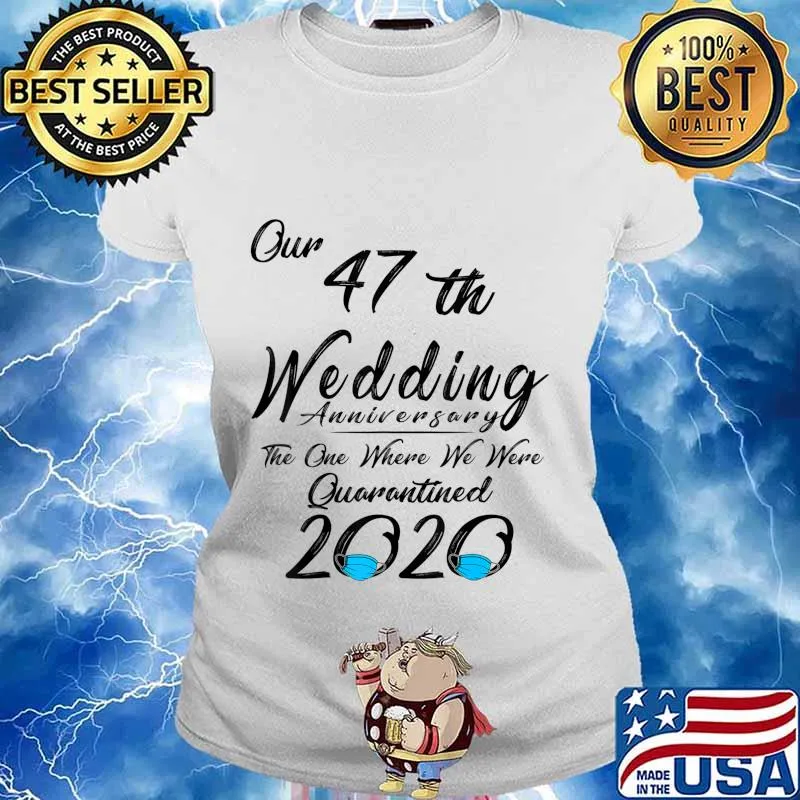 47th Wedding Anniversary Couples Him Her Quarantined 2020 T-Shirt Ladies tee