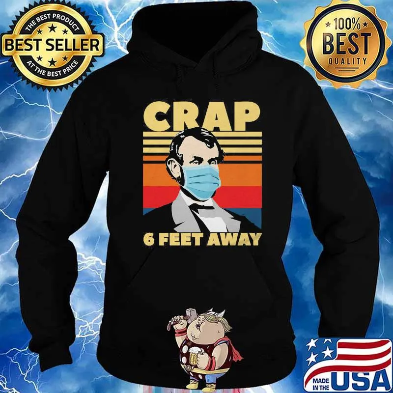 Abraham lincoln mask crap 6 feet away vintage retro s Hoodie