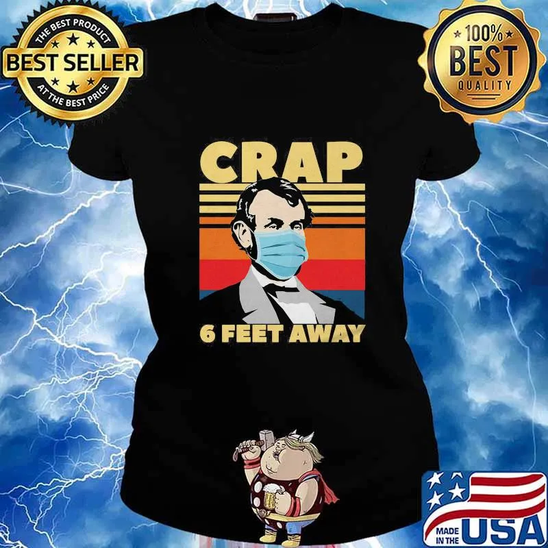 Abraham lincoln mask crap 6 feet away vintage retro s Ladies tee