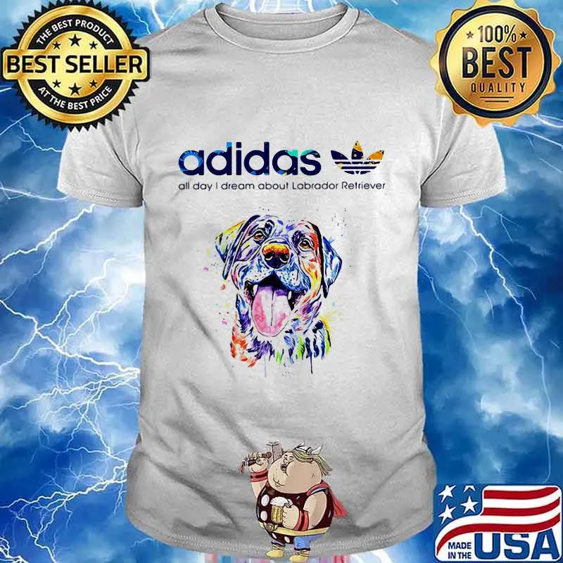 Adidas all day i dream about labrador retriever shirt