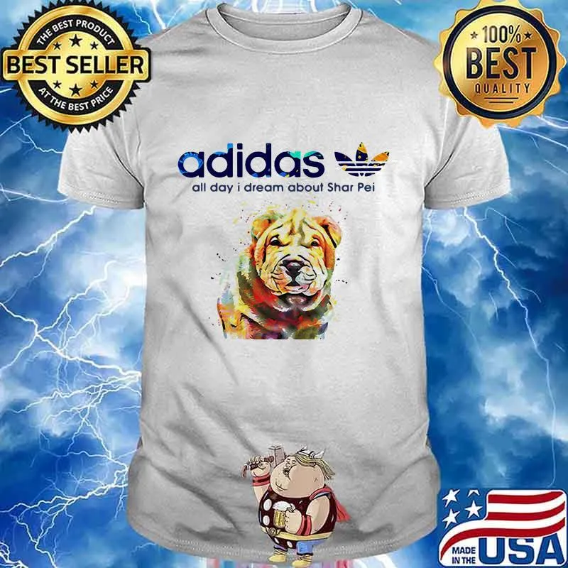 Adidas all day i dream about shar pei shirt