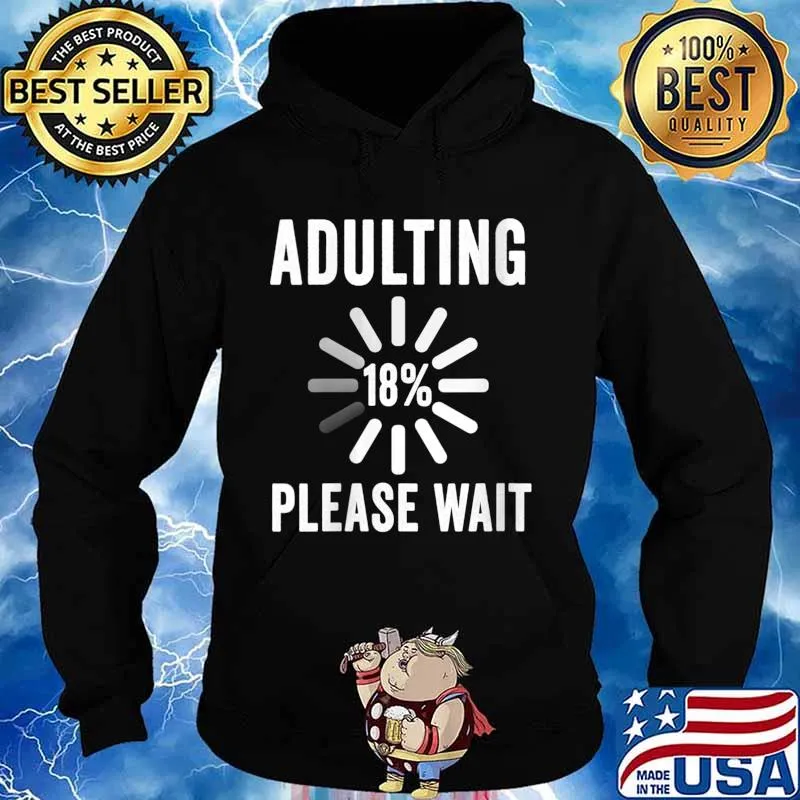 Adulting Please Wait 18th Birthday Party 18 Years Old Shirt Hoodie
