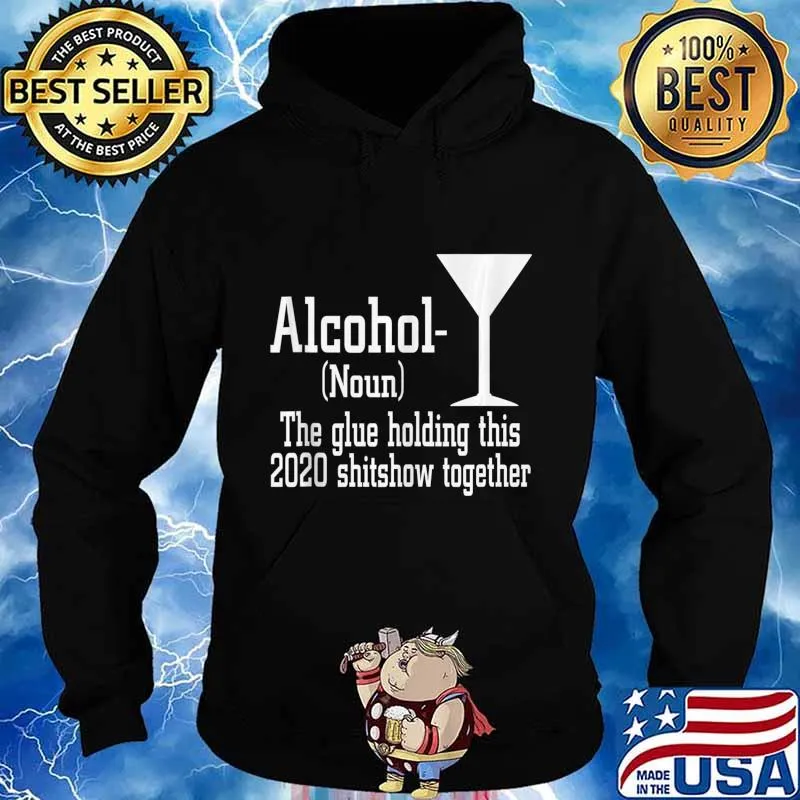 Alcohol (Noun) The Glue Holding This 2020 Shitshow Together Tank Top Hoodie
