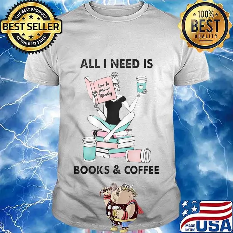 All i need is books and coffee how to favorite monday shirt