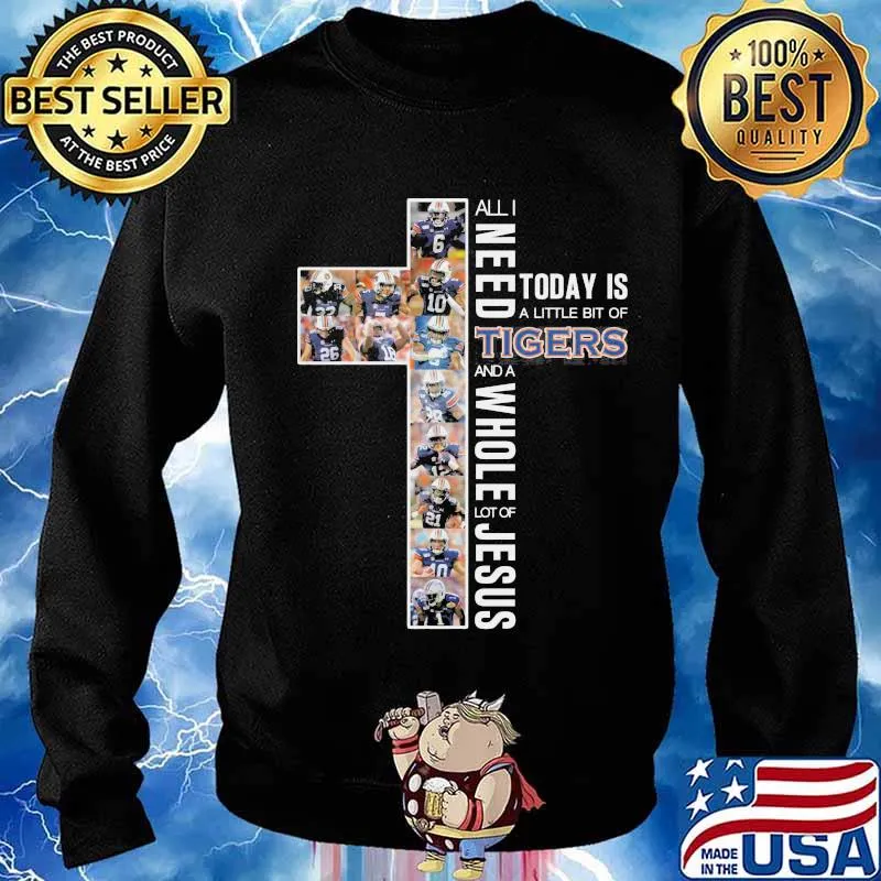 All i need today is a little bit of auburn tigers and a whole lot of jesus s Sweater