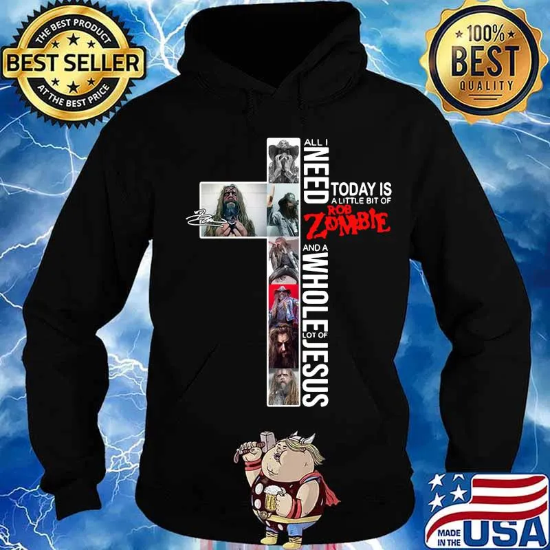 All i need today is a little bit of rob zombie and a whole lot of jesus s Hoodie