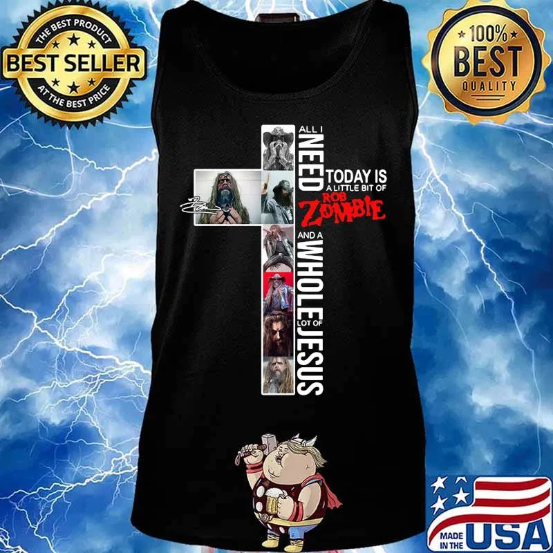 All i need today is a little bit of rob zombie and a whole lot of jesus s Tank top