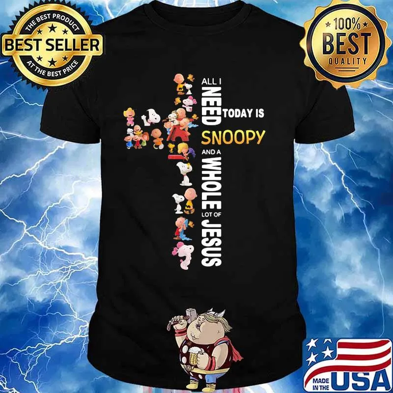 All i need today is a little bit of snoopy and a whole lot of jesus shirt