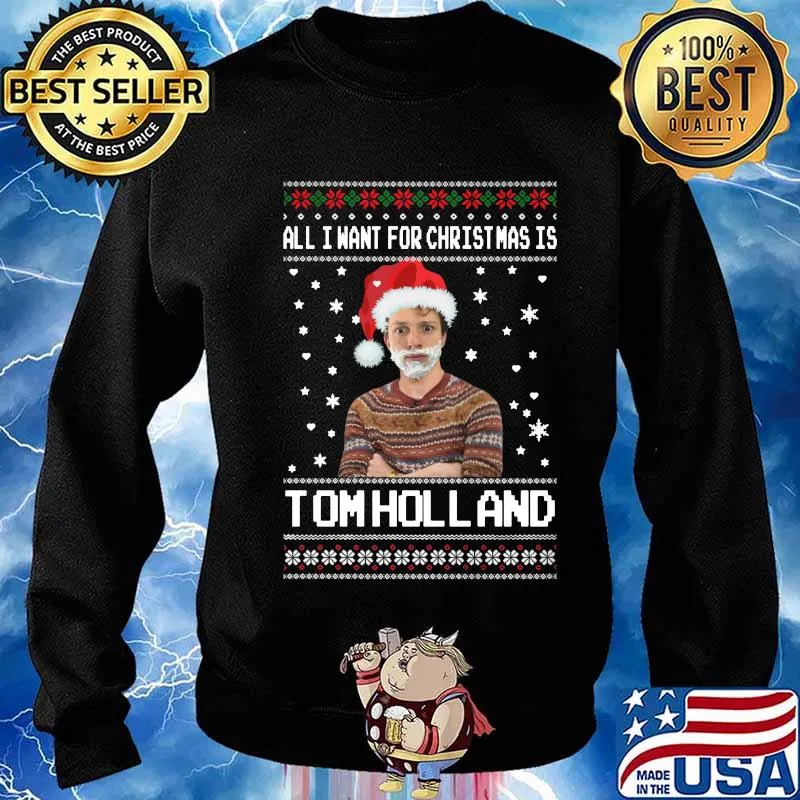 All i want for christmas is tom holland ugly s Sweater