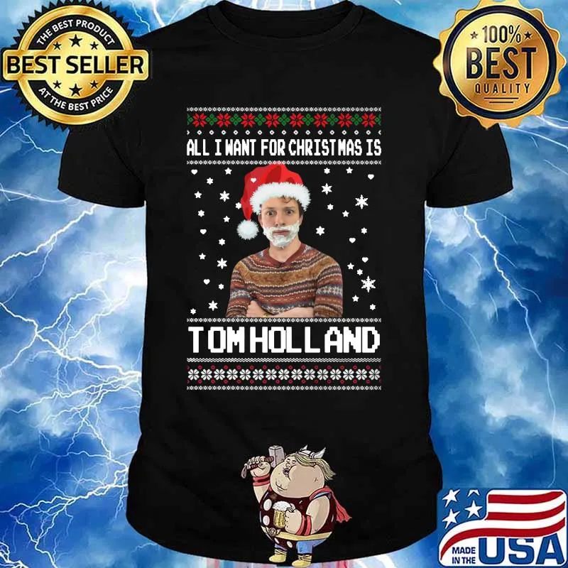 All i want for christmas is tom holland ugly shirt