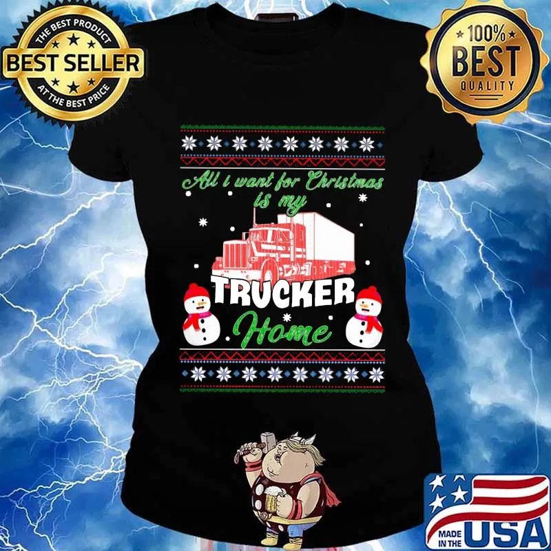 All i want for christmas trucker home ugly s Ladies tee