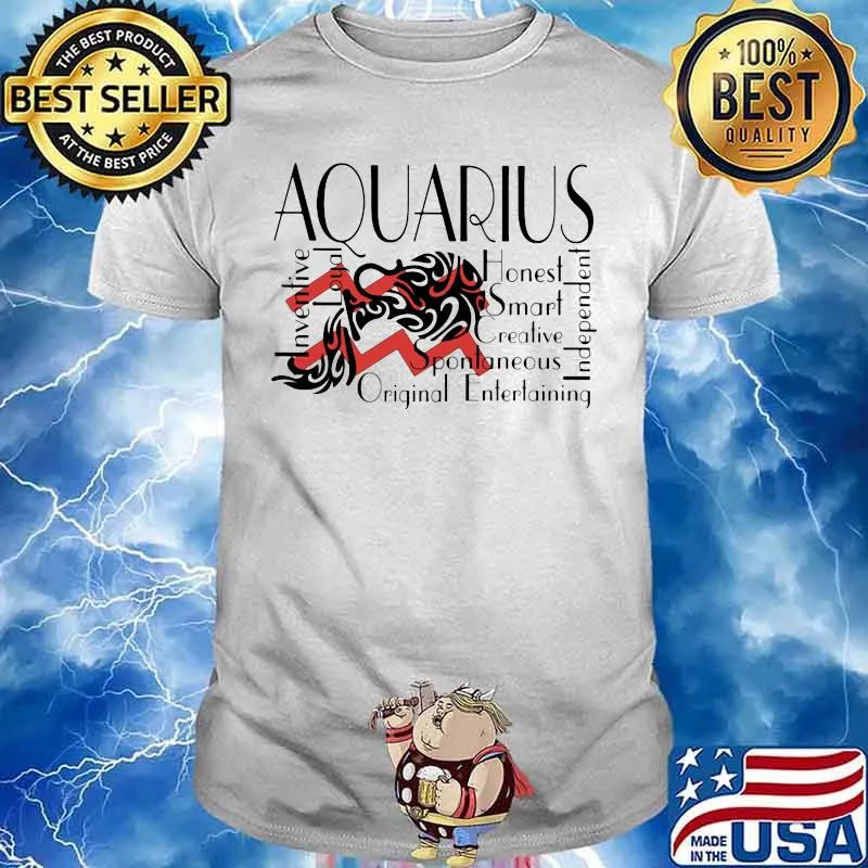 Aquarius Inventive Loyal Honest Smart Creative Spontaneous Original Entertaining Independent shirt