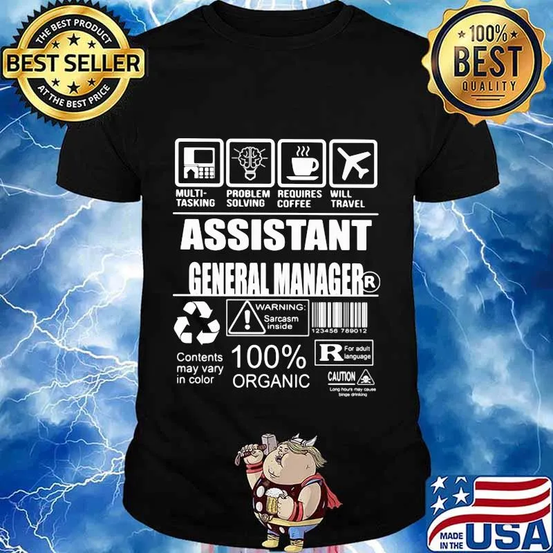Assistant general manager warning sarcasm inside contents may vary in color 100% organic shirt