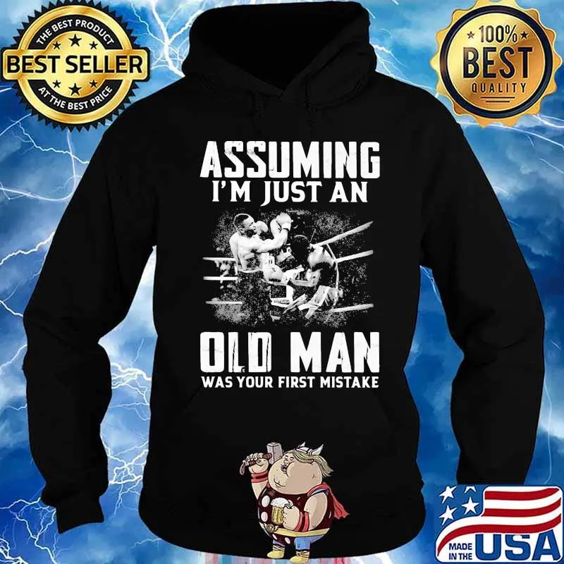 ASSUMING I'M JUST AN OLD MAN WAS YOUR FIRST MISTAKE MUHAMMAD ALI SHIRT Hoodie