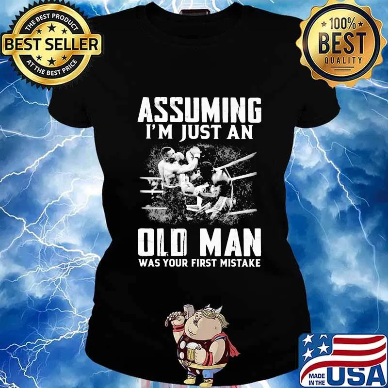 ASSUMING I'M JUST AN OLD MAN WAS YOUR FIRST MISTAKE MUHAMMAD ALI SHIRT Ladies tee