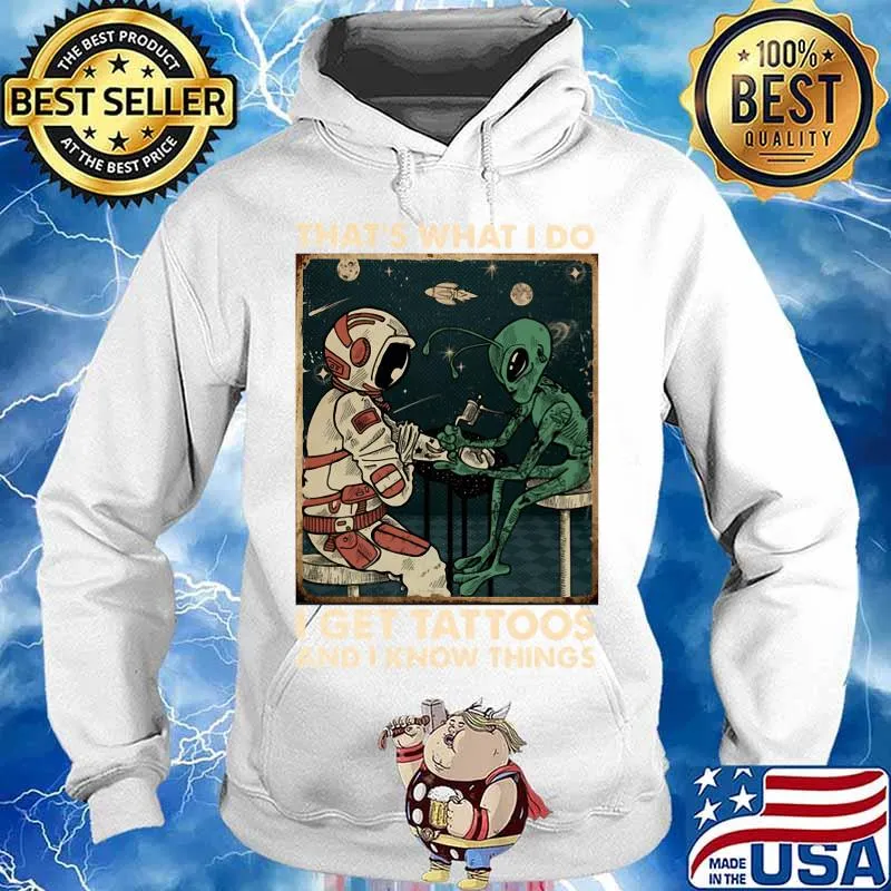 Astronaut and alice that's what i do i get tattoos and i know things s Hoodie