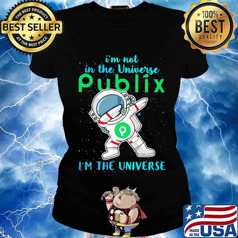 Astronaut i'm not in the universe publix in the universe s Ladies tee