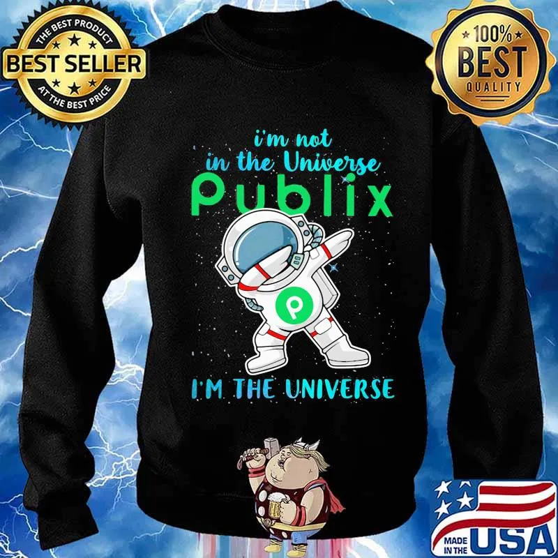 Astronaut i'm not in the universe publix in the universe s Sweater