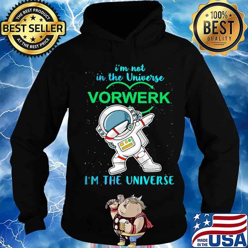 Astronaut i'm not in the universe vorwerk in the universe s Hoodie