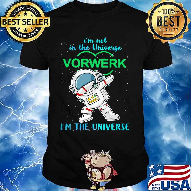 Astronaut i'm not in the universe vorwerk in the universe shirt