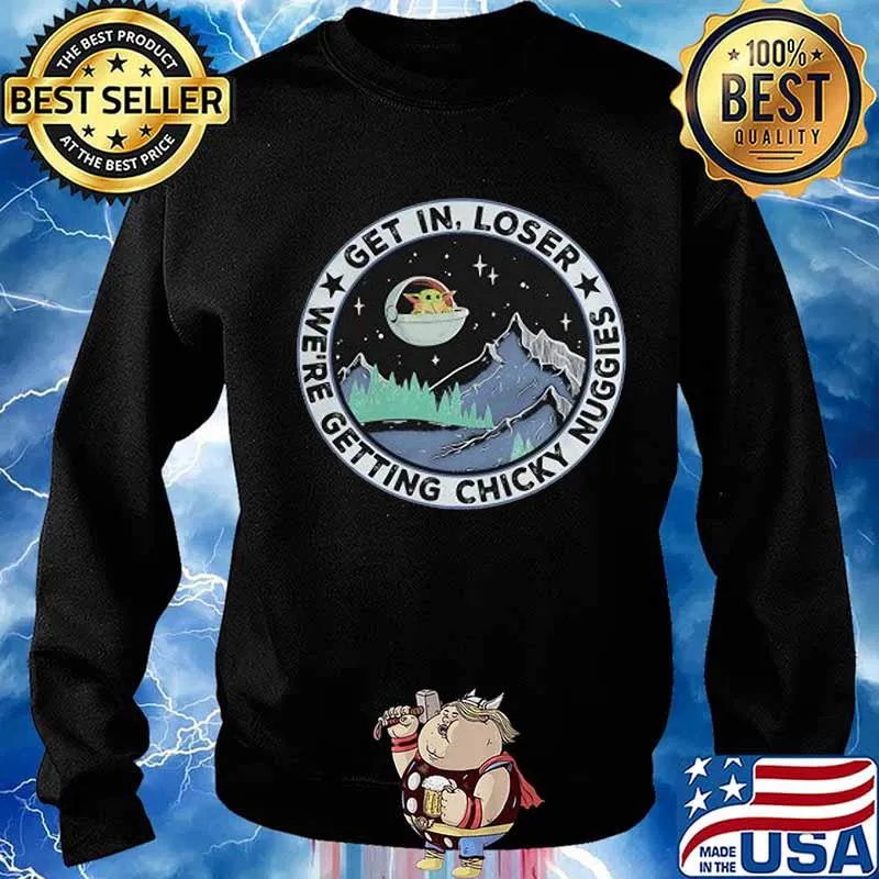 Baby yoda get in loser we are getting chicky nuggies s Sweater