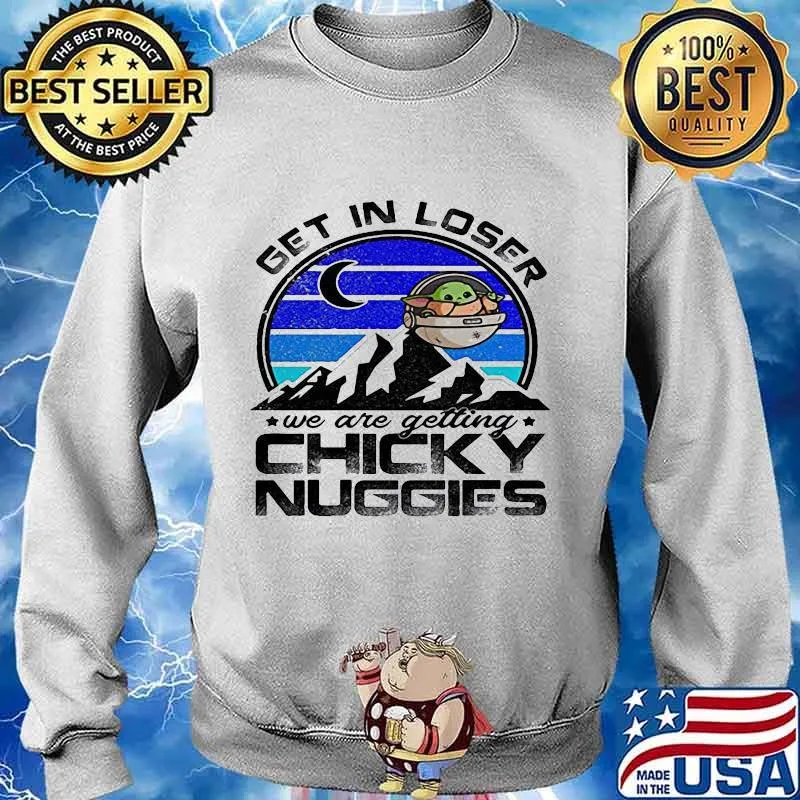 Baby yoda get in loser we are getting chicky nuggies vintage retro s Sweater