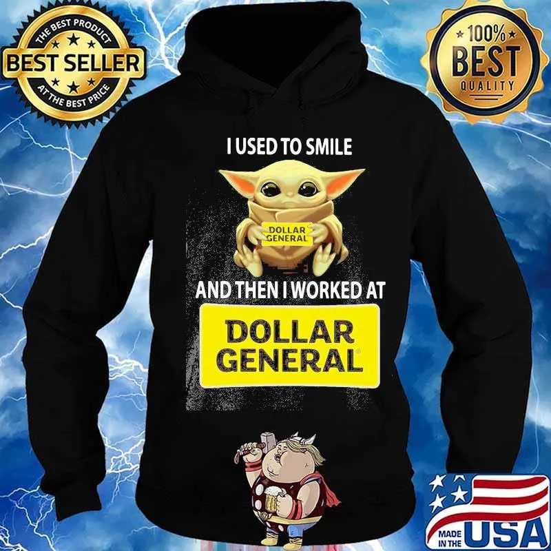 Baby yoda hug dollar general and i used to smile and then i worked at dollar general s Hoodie