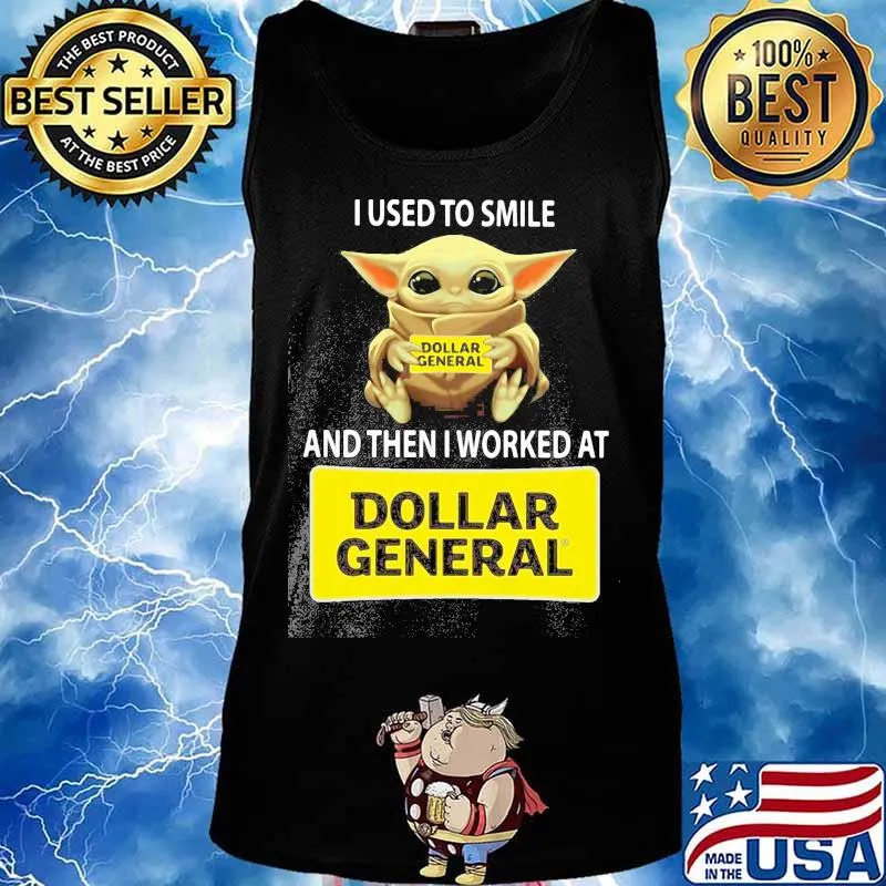 Baby yoda hug dollar general and i used to smile and then i worked at dollar general s Tank top