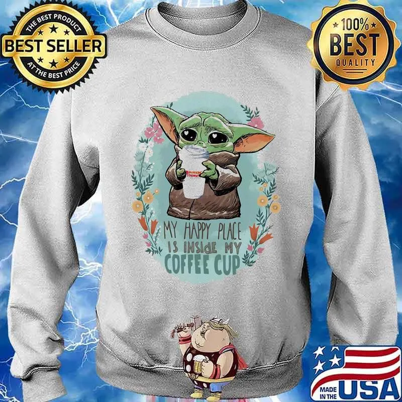 Baby yoda hug dunkin donuts my happy place is inside my coffee cup flowers s Sweater