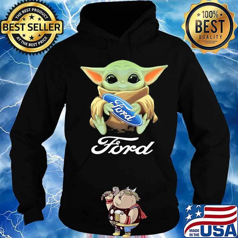 Baby yoda hug ford s Hoodie